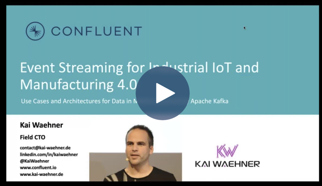 Video - Apache Kafka for Industrial IoT and Manufacturing 4.0