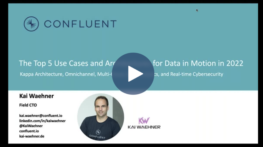Video Recording - Top 5 Use Cases for Data in Motion with Apache Kafka in 2022