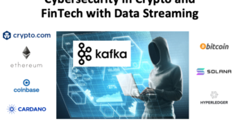 Apache Kafka in Crypto and FinServ for Cybersecurity and Fraud Detection