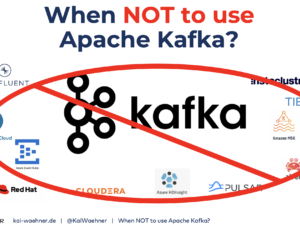 When NOT to Use Apache Kafka?